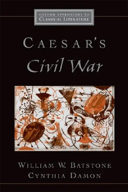 Buy Caesar's Civil War (English, William W. Batstone | Cynthia Damon) — BookShops.in