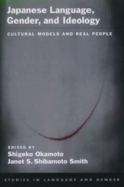 Buy Japanese Language, Gender, and Ideology (English, Shigeko Okamoto | Janet S. Shibamoto) — BookShops.in