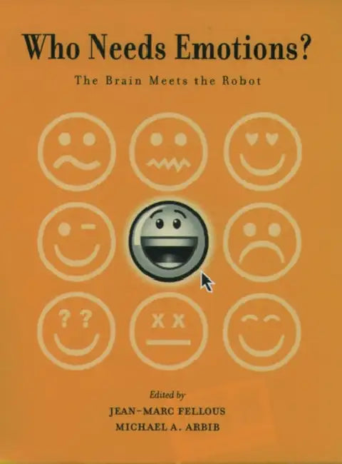 Buy Who Needs Emotions? (English, Jean-Marc Fellous | Michael A. Arbib) — BookShops.in
