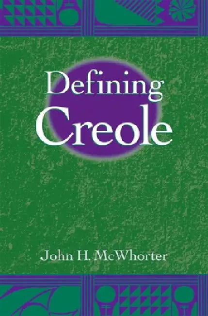 Defining Creole (English, John McWhorter)