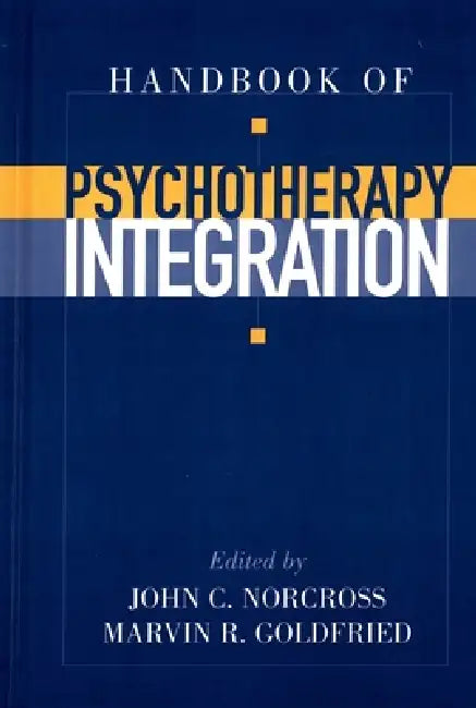 Buy Handbook of Psychotherapy Integration (English, Marvin R. Goldried | John C. Norcross | John C. Norcross) — BookShops.in