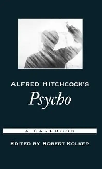 Buy Alfred Hitchcock's Psycho (English, Robert Kolker | Robert Kolker | Robert Phillip Kolker) — BookShops.in