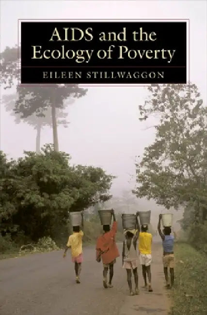 Buy AIDS and the Ecology of Poverty (English, Eileen Stillwaggon) — BookShops.in