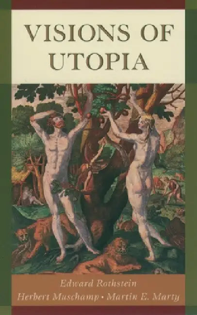 Buy Visions of Utopia (English, Herbert Muschamp | Martin E. Marty | Edward Rothstein) — BookShops.in