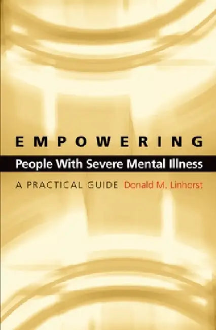 Empowering People with Severe Mental Illness (English, Donald M. Linhorst)