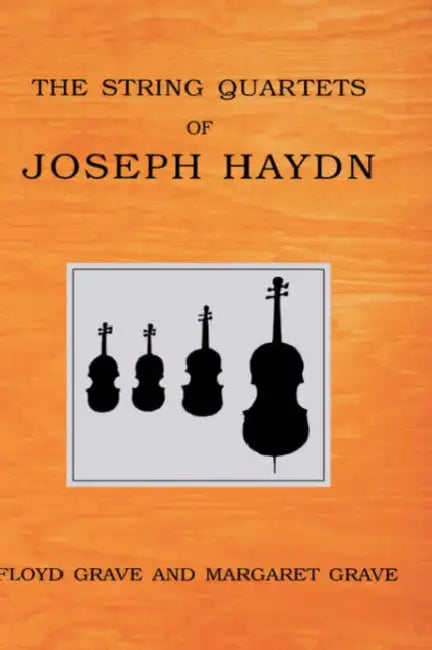 Buy The String Quartets of Joseph Haydn (English, Floyd Grave | Margaret Grupp Grave) — BookShops.in