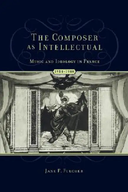 Buy The Composer as Intellectual (English, Jane F. Fulcher) — BookShops.in