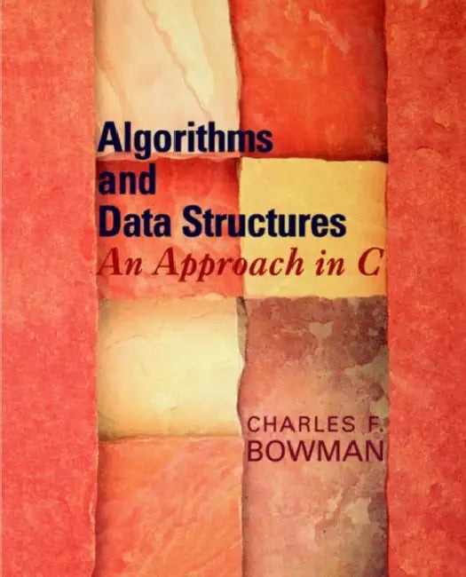 Algorithms and Data Structures: An Approach in C – Charles F. Bowman view 2