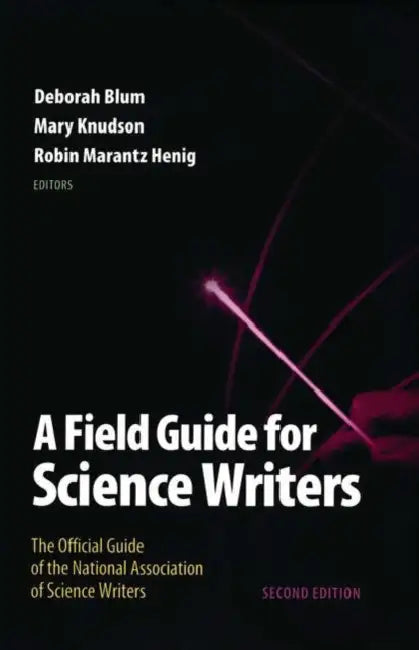 Buy Field Guide for Science Writers (English, Deborah Blum | Mary Knudson | Robin Marantz Henig) — BookShops.in