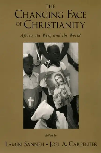 Buy The Changing Face of Christianity (English, Lamin Sanneh | Joel A. Carpenter) — BookShops.in