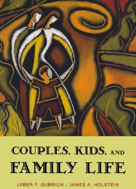 Buy Couples, Kids, and Family Life (English, James A. Holstein | Jaber F. Gubrium) — BookShops.in