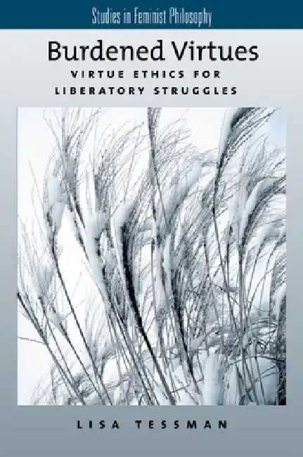 Burdened Virtues (English, Lisa Tessman)