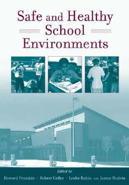 Buy Safe and Healthy School Environments (English, Howard Frumkin | Robert J. Geller | I. Leslie Rubin) — BookShops.in