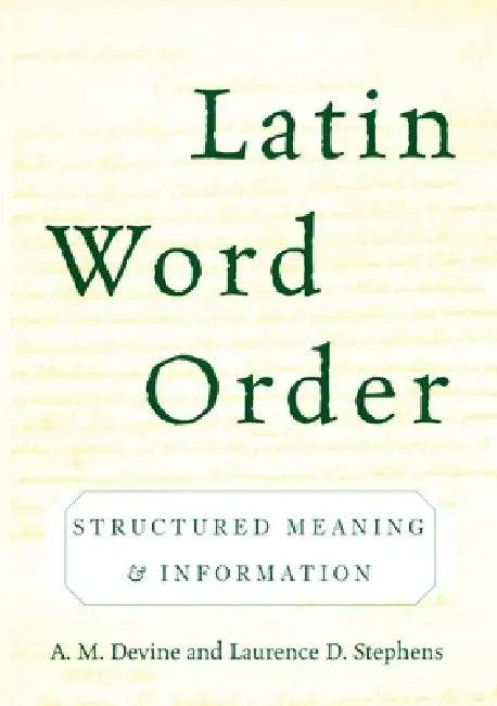Latin Word Order (English, A. M. Devine | Laurence D. Stephens)