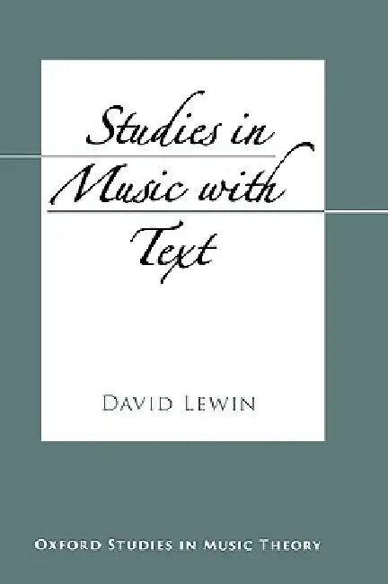 Studies in Music with Text (English, David Lewin)