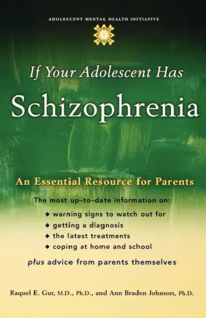 If Your Adolescent Has Schizophrenia (English, Raquel E. Gur | Ann Braden Johnson)