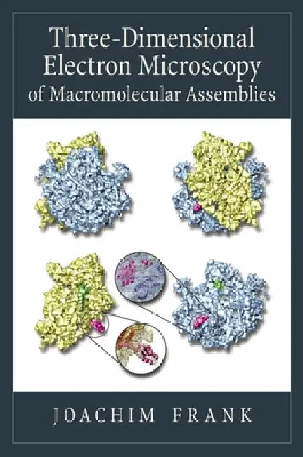 Buy Three-Dimensional Electron Microscopy of Macromolecular Assemblies (English, Joachim Frank) — BookShops.in
