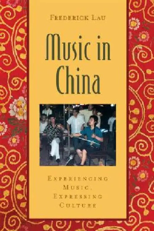 Music in China: Experiencing Music, Expressing Culture - Frederick Lau view 4