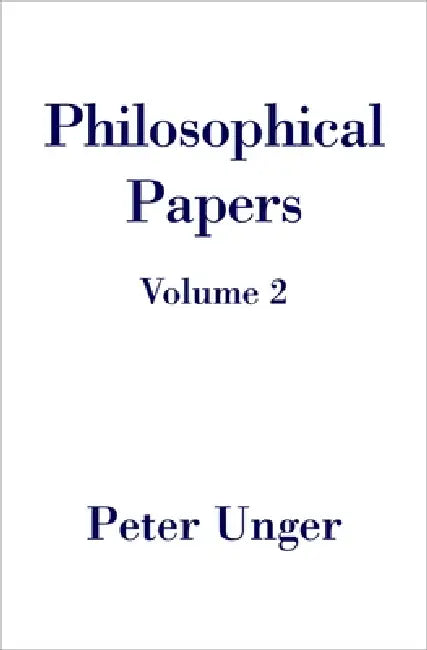 Philosophical Papers (English, Peter Unger)