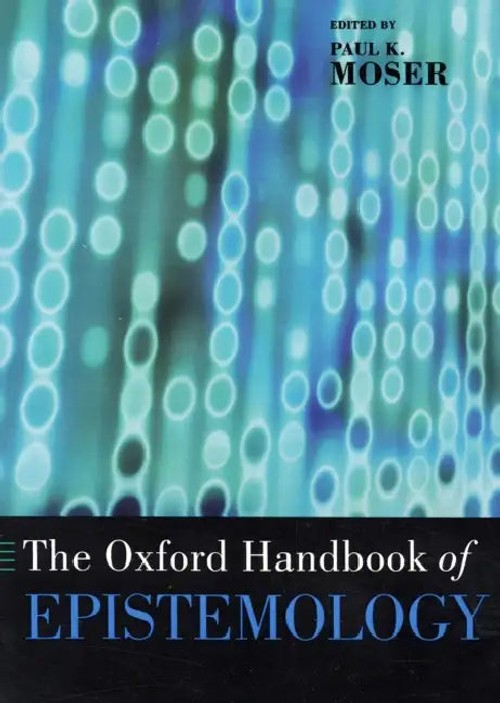 The Oxford Handbook of Epistemology – Comprehensive Guide to Theory of Knowledge view 2