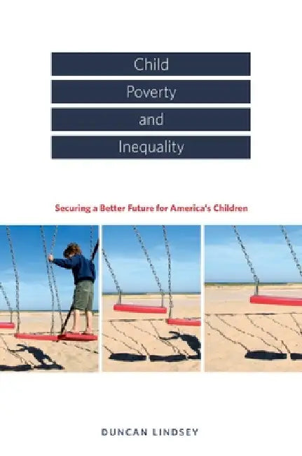 Buy Child Poverty and Inequality (English, Duncan Lindsey | Duncan Lindsey) — BookShops.in