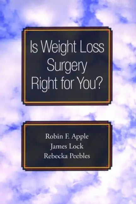 Buy Is Weight Loss Surgery Right for You? | by Robin F. Apple | James Lock | Rebecka Peebles | Oxford University Press | by Robin F. Apple | James Lock | Rebecka Peebles | Oxford University Press | by Robin F. Apple | James Lock | Rebecka Peebles | Oxford University Press | by Robin F. Apple | James Lock | Rebecka Peebles | Oxford University Press | by Robin F. Apple | James Lock | Rebecka Peebles | Oxford University Press | by Robin F. Apple | James Lock | Rebecka Peebles | Oxford University Press  — BookShops.in