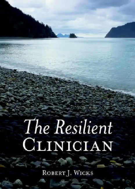 Buy The Resilient Clinician (English, Robert J. Wicks) — BookShops.in