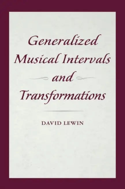 Buy Generalized Musical Intervals and Transformations (English, David Lewin) — BookShops.in