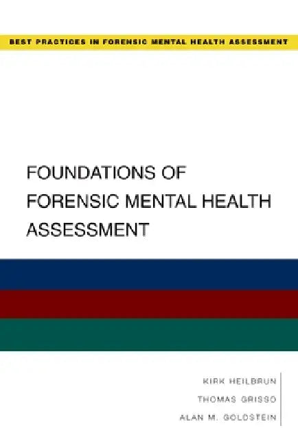Buy Foundations of Forensic Mental Health Assessment (English, Kirk Heilbrun | Thomas Grisso | Alan M. Goldstein) — BookShops.in