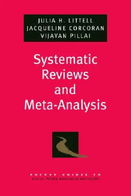 Buy Systematic Reviews and Meta-Analysis (English, Julia H. Littell | Jacqueline Corcoran | Vijayan Pillai) — BookShops.in