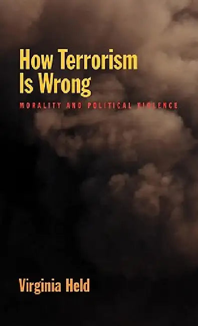 Buy How Terrorism Is Wrong (English, Virginia Held) — BookShops.in