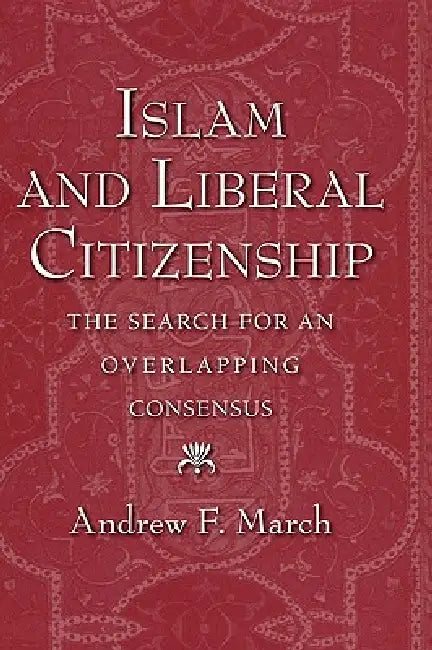 Buy Islam and Liberal Citizenship (English, Andrew F. March) — BookShops.in