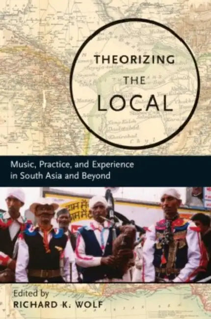 Theorizing the Local (English, Richard K. Wolf)