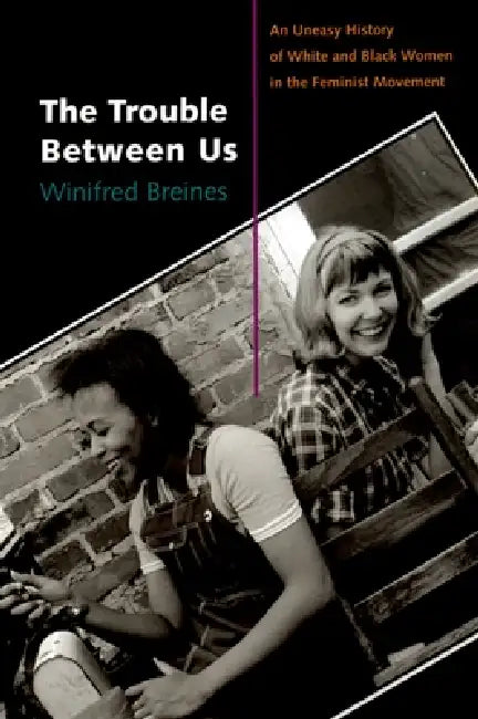 Buy The Trouble Between Us (English, Winifred Breines) — BookShops.in