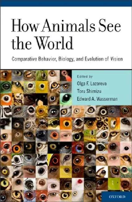 Buy How Animals See the World (English, Olga F. Lazareva | Toru Shimizu | Edward A. Wasserman) — BookShops.in