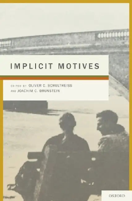 Buy Implicit Motives (English, Oliver C. Schultheiss | Joachim C. Brunstein) — BookShops.in