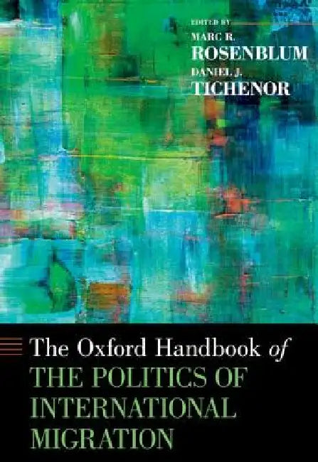 Buy Oxford Handbook of the Politics of International Migration (English, Marc R. Rosenblum | Daniel J. Tichenor) — BookShops.in