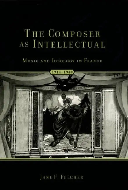 The Composer as Intellectual (English, Jane Fulcher)