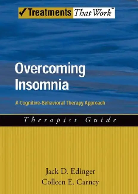 Buy Overcoming Insomnia Therapist Guide (English, Jack D. Edinger | Colleen E. Carney) — BookShops.in