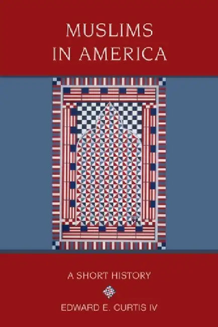 Muslims in America (English, IV Curtis Edward E.)