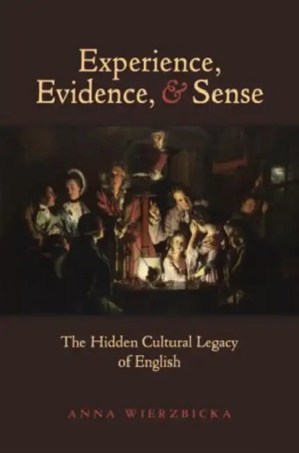 Buy Experience, Evidence, and Sense (English, Anna Wierzbicka) — BookShops.in