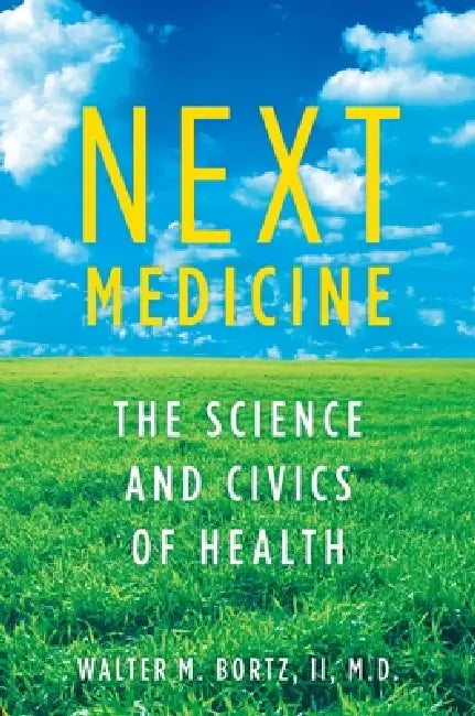 Buy Next Medicine (English, II Bortz Walter M.) — BookShops.in