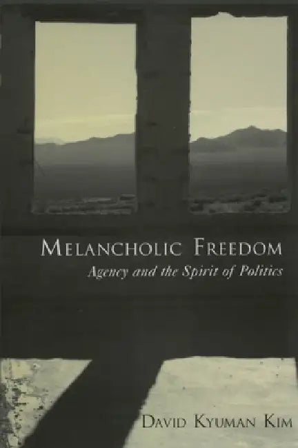 Melancholic Freedom (English, David Kyuman Kim)