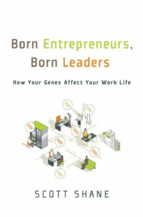 Born Entrepreneurs, Born Leaders by Scott Shane – Oxford University Press view 2