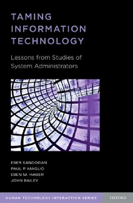 Buy Taming Information Technology | by Eser Kandogan | Paul P. Maglio | Eben M. Haber | Oxford University Press | by Eser Kandogan | Paul P. Maglio | Eben M. Haber | Oxford University Press | by Eser Kandogan | Paul P. Maglio | Eben M. Haber | Oxford University Press | by Eser Kandogan | Paul P. Maglio | Eben M. Haber | Oxford University Press | by Eser Kandogan | Paul P. Maglio | Eben M. Haber | Oxford University Press | by Eser Kandogan | Paul P. Maglio | Eben M. Haber | Oxford University Press |  — BookShops.in