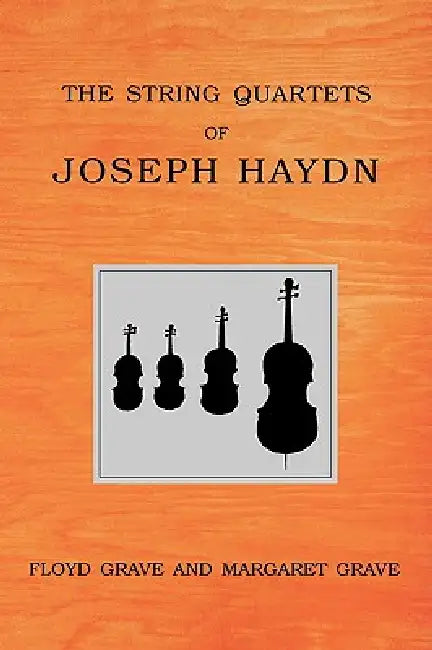 Buy The String Quartets of Joseph Haydn (English, Floyd Grave | Margaret Grave) — BookShops.in