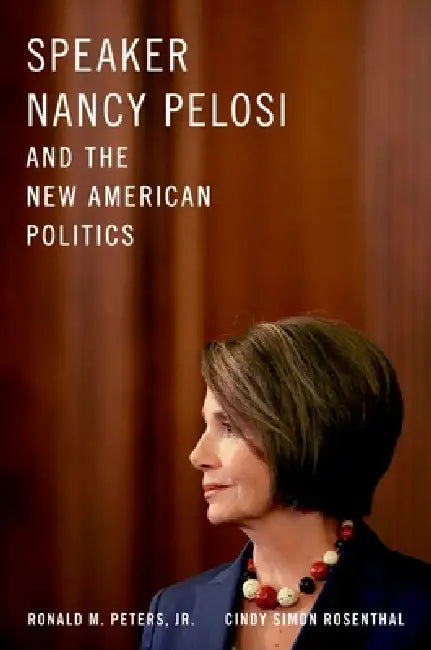 Buy Speaker Nancy Pelosi and the New American Politics (English, Jr. Peters Ronald M. | Cindy Simon Rosenthal) — BookShops.in