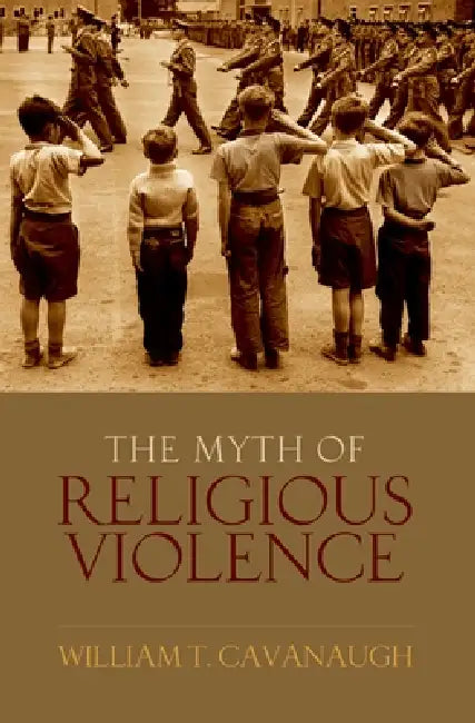 Buy Myth of Religious Violence (English, William T. Cavanaugh) — BookShops.in