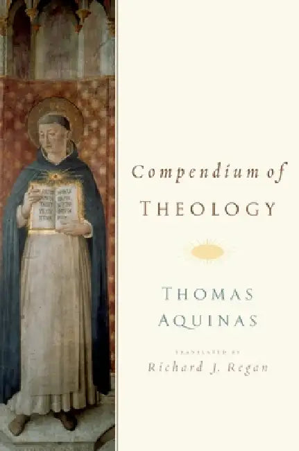 Compendium of Theology (English, Thomas Aquinas | Richard J. Regan)