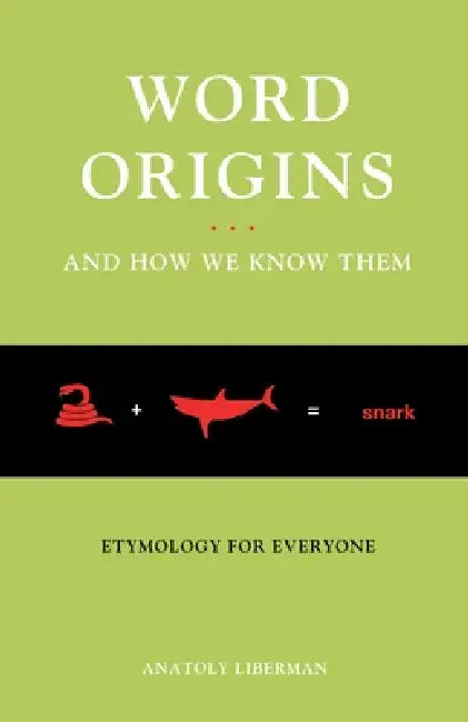 Buy Word Origins... and How We Know Them (English, Anatoly Liberman) — BookShops.in